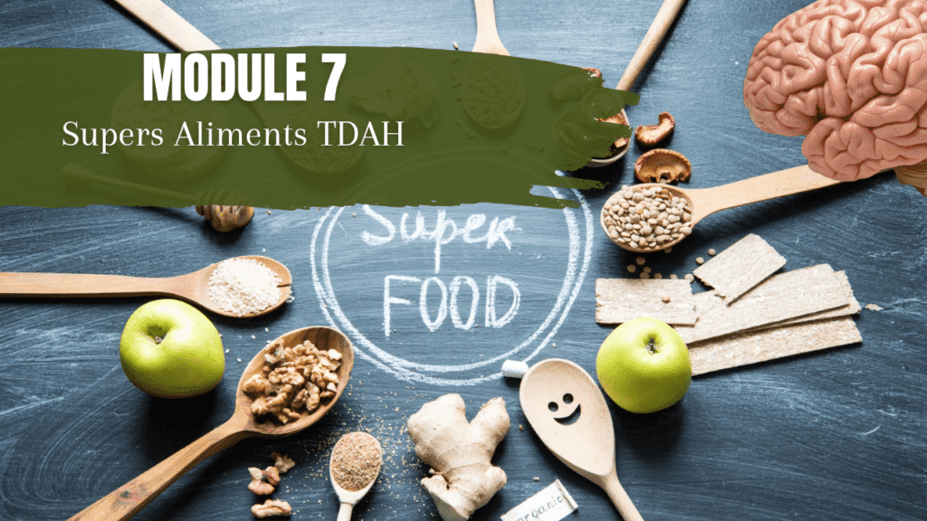 formation nutrition TDAH module 7 super food