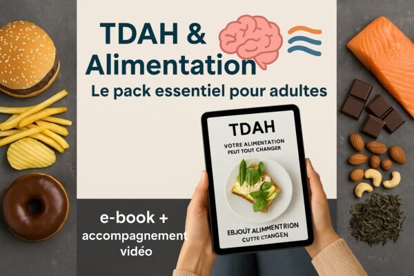 TDAH & Alimentation – Le pack essentiel pour adultes