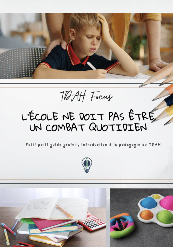 Guide gratuit TDAH Focus : pour que l'école ne soit plus un combat quotidien