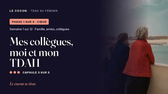 Miniature de la capsule Mes collègues, moi et mon TDAH, parcours Le Cocon TDAH au féminin