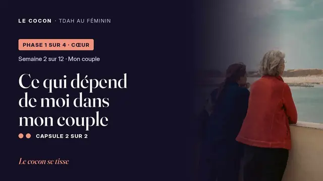 Miniature de la capsule Ce qui dépend de moi dans mon couple, parcours Le Cocon TDAH au féminin