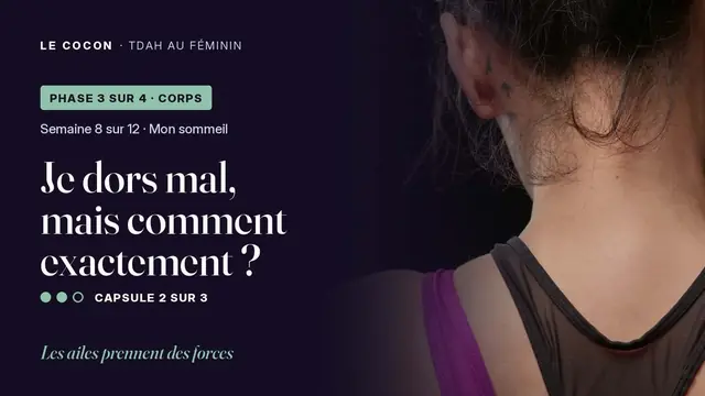 Miniature de la capsule Je dors mal, mais comment exactement ?, parcours Le Cocon TDAH au féminin
