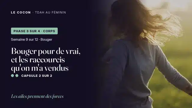 Miniature de la capsule Bouger pour de vrai, et les raccourcis qu'on m'a vendus, parcours Le Cocon TDAH au féminin